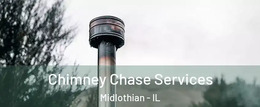  Chimney Chase Services Midlothian - IL