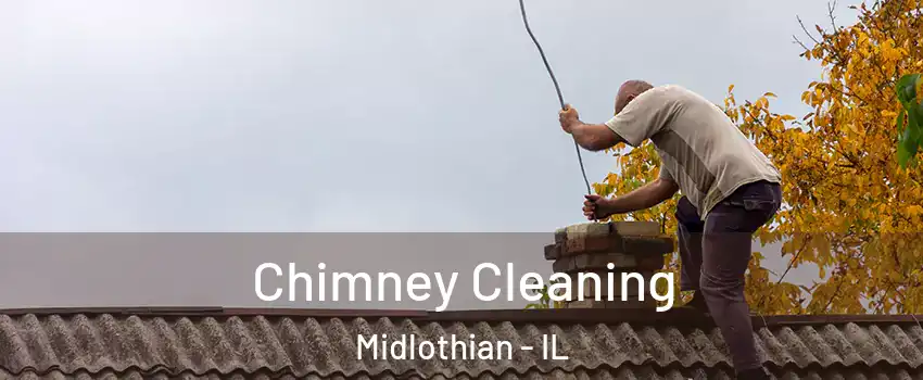  Chimney Cleaning Midlothian - IL