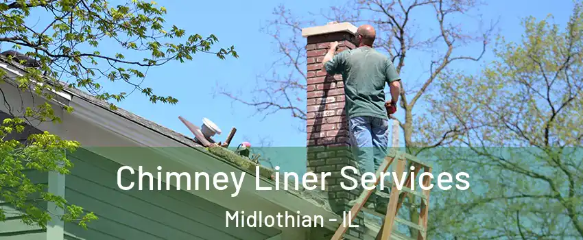  Chimney Liner Services Midlothian - IL