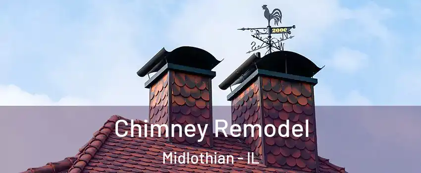  Chimney Remodel Midlothian - IL