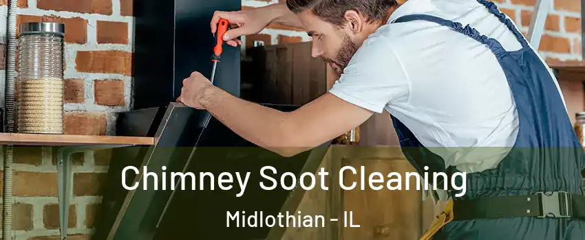  Chimney Soot Cleaning Midlothian - IL