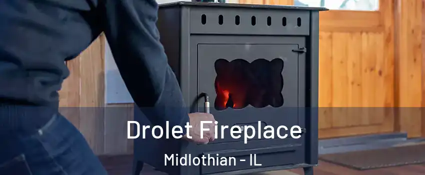  Drolet Fireplace Midlothian - IL
