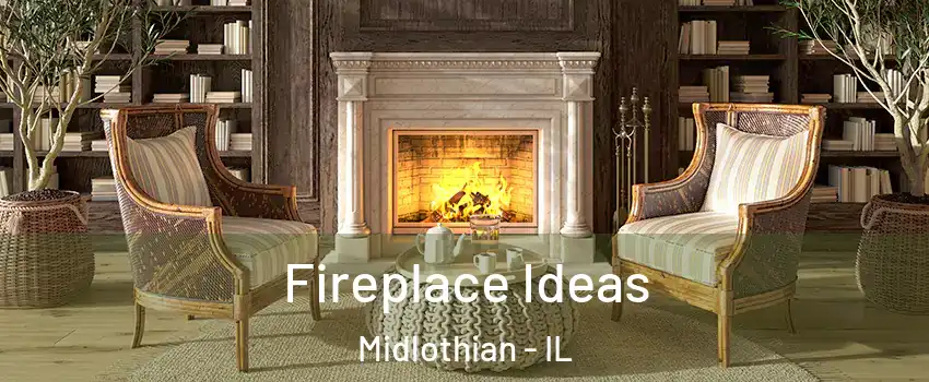  Fireplace Ideas Midlothian - IL