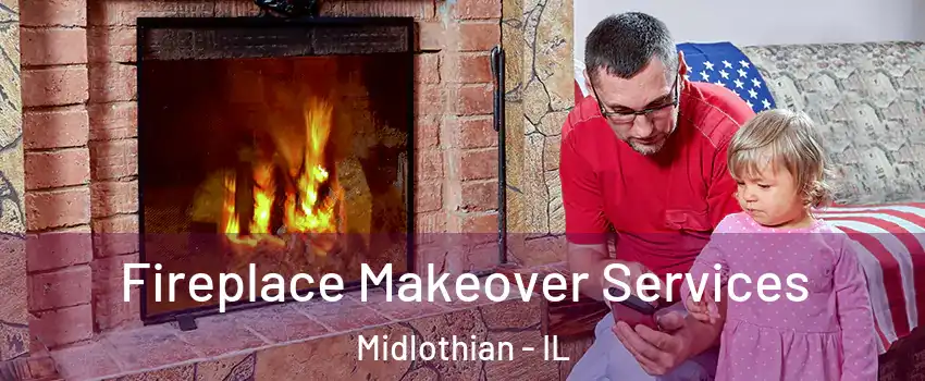  Fireplace Makeover Services Midlothian - IL