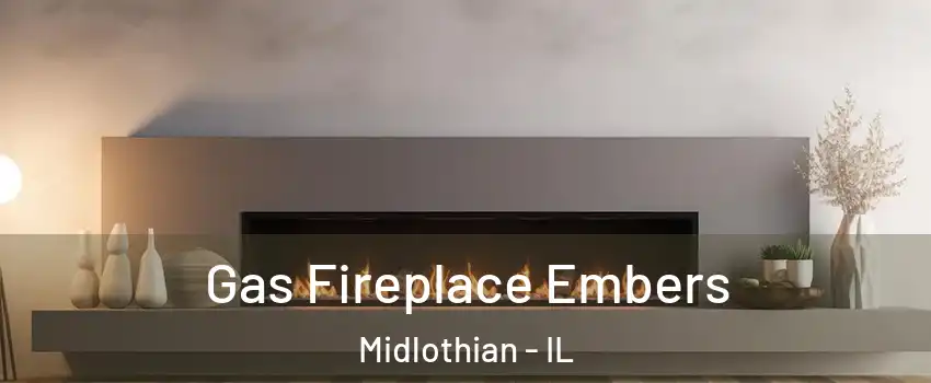  Gas Fireplace Embers Midlothian - IL