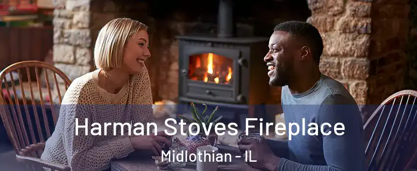  Harman Stoves Fireplace Midlothian - IL