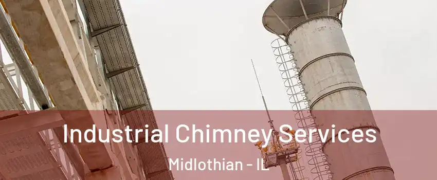  Industrial Chimney Services Midlothian - IL