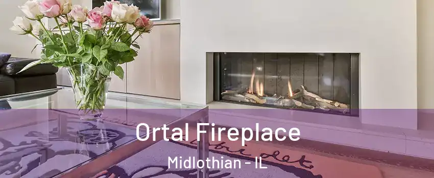 Ortal Fireplace Midlothian - IL