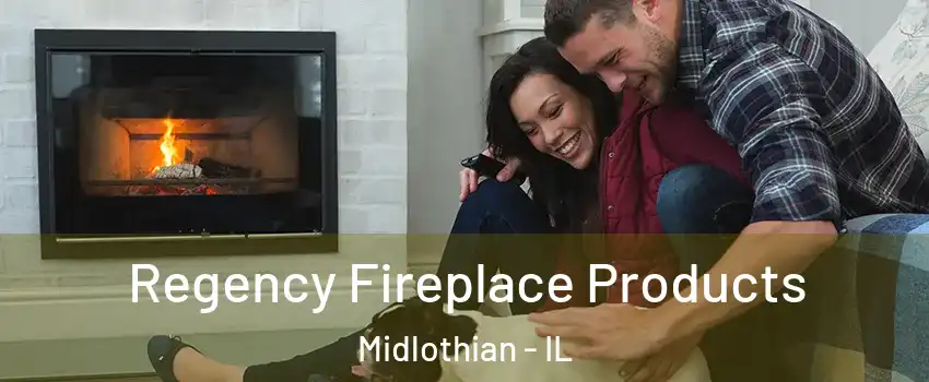  Regency Fireplace Products Midlothian - IL