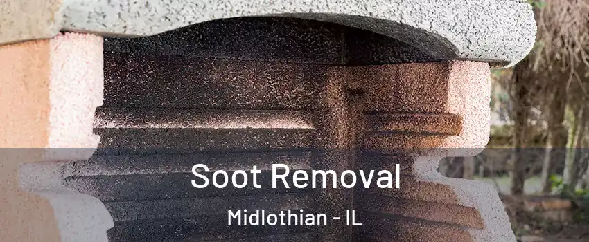  Soot Removal Midlothian - IL